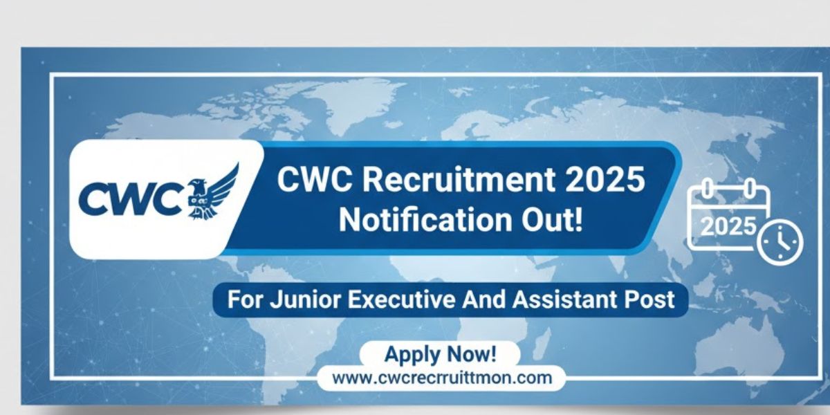 CWC Recruitment 2025 | Apply Online for Junior Executive & Assistant Posts