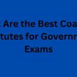 What Are the Best Coaching Institutes for Government Exams